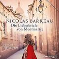 Die Liebesbriefe von Montmartre: 6 CDs von Barreau, Nicolas | Buch | Zustand gut