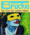 Brücke. Der Club der wilden Maler. Abenteuer Kunst ... | Buch | Zustand sehr gut