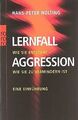 Lernfall Aggression: Wie sie entsteht - wie sie zu vermi... | Buch | Zustand gut