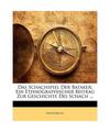 Das Schachspiel Der Bataker: Ein Ethnographischer Beitrag Zur Geschichte Des Sch