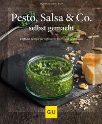 Pesto, Salsa & Co. selbst gemacht | Einfache Rezepte für Würz- und Grillsaucen