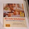 Nie mehr Schulstress- Hilfe mit Bach-Blüten & Homöopathie- neuwertig