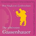 Die schönsten Gassenhauer (CD): Der SingLiesel-Liederschatz