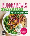 Buddha Bowls - Super easy! - Vegetarisch | Buch | 9783745901146