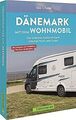 Wohnmobil Reiseführer – Dänemark mit dem Wohnmobil: Die ... | Buch | Zustand gut