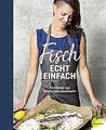 Fisch echt einfach: Köstliches aus heimischen Gewäs... | Buch | Zustand sehr gut