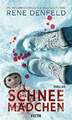 Das Schneemädchen: Thriller Denfeld, Rene Buch