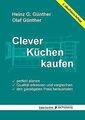 Clever Küchen kaufen: Perfekt planen, Qualität erkennen ... | Buch | Zustand gut