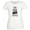 I Was Normal 2 Kids Ago Design Muttertag Damen T-Shirt weiß XTSN251_2