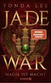 Jade War - Magie ist Macht: Roman | »Die Jade-Saga ist die beste Fantasy-Reihe, 