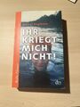 Ihr kriegt mich nicht! von Engström, Mikael | Buch 