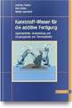 Kunststoff-Wissen für die additive Fertigung: Eigenschaften, Verarbeitung Buch