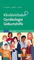 Klinikleitfaden Gynäkologie Geburtshilfe Goerke, Kay, Joachim Steller und  99109