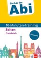 Sicher im Abi 10-Minuten-Training Oberstufe Französisch Zeiten | Malek | Deutsch