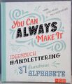 Ideenbuch Handlettering - You can always make it 37 brandneue Alphabete Greiling