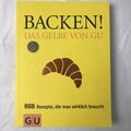 Backen! Das Gelbe von GU 888 Rezepte,die man wirklich braucht. Dickhaut,Seba 6c4