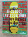 ALLES ÜBER SKATEBOARDING - HISTORY BASICS & TRICKS MANUAL - DAS STANDARDWERK