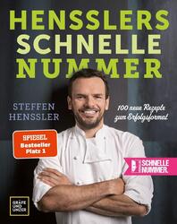 Hensslers schnelle Nummer | 100 neue Rezepte zum Erfolgsformat | Steffen Henssle