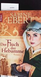 Der Fluch der Hebamme. Roman. Ebert, Sabine: