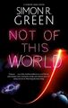 Not of This World, Hardcover von Green, Simon R., wie neu gebraucht, kostenlose P&P in t...