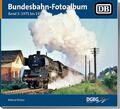 Helmut Bittner | Bundesbahn-Fotoalbum, Band 3 | Buch | Deutsch (2022) | 192 S.