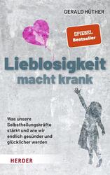 Lieblosigkeit macht krank ~ Gerald Hüther ~  9783451600999