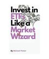 Invest in ETFs Like a Market Wizard!: Discover the Magic Strategies to Beat Mr. 