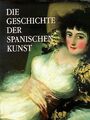 Die Geschichte der spanischen Kunst | Buch | Zustand sehr gut