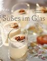 Süßes im Glas: Raffinierte Ideen für Kuchen und Des... | Buch | Zustand sehr gut