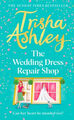 The Wedding Dress Repair Shop : The Brand New, Uplifting and Hear