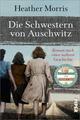 Die Schwestern von Auschwitz | Heather Morris | deutsch | Three Sisters