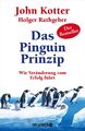 Das Pinguin-Prinzip | Wie Veränderung zum Erfolg führt | John Kotter (u. a.)