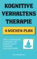 Kognitive Verhaltenstherapie: Endlich Depressionen überwinden und Persönlichkeit