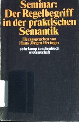 Seminar "Der Regelbegriff in der praktischen Semantik". suhrkamp-taschenbücher w