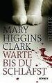 Warte, bis du schläfst: Thriller von Mary Higgins C... | Buch | Zustand sehr gut