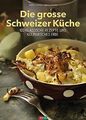 Die grosse Schweizer Küche: 120 klassische Rezepte ... | Buch | Zustand sehr gut