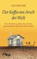Der Kaffee am Arsch der Welt Leo Fischer Buch 144 S. Deutsch 2019 riva