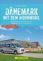 Dänemark mit dem Wohnmobil Die schönsten Routen im Land zwischen Nord- und Ostse