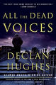 All the Dead Voices Hardcover Declan Hughes