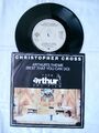 CHRISTOPHER CROSS - Arthurs Thema (Best That You Can Do) 7" - 1981 von ARTHUR