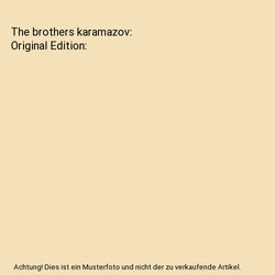 The brothers karamazov: Original Edition, Dostoyevsky, Fyodor