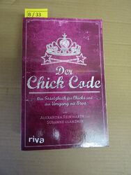 Der Chick Code: Das Gesetzbuch Für Chicks Und Den Umgang Mit Bros