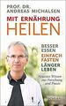 Mit Ernährung heilen: Besser essen – einfach fasten... | Buch | Zustand sehr gut