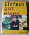 Nigel Slater: Einfach gut essen - Gebundenes Kochbuch Dorling Kindersley DK