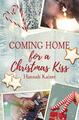 Coming Home for a Christmas Kiss | Hannah Kaiser | Deutsch | Taschenbuch | 2024