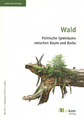 Wald - Politische Spielräume von eokom Verlag (2013, Taschenbuch)