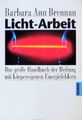 Licht-Arbeit - Das große Handbuch der Heilung mit körpereigenen Energiefeldern B