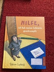 Hilfe, ich hab meine Lehrerin geschrumpft von Sabine Ludwig (2006, Gebunden Buch