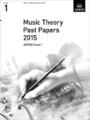 Musiktheorie Past Papers 2015, ABRSM Klasse 1: Gr. 1 (Musiktheorie Papiere (ABRSM)