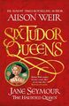 Six Tudor Queens 3: Jane Seymour, The Haunted Queen Alison Weir Taschenbuch 2019